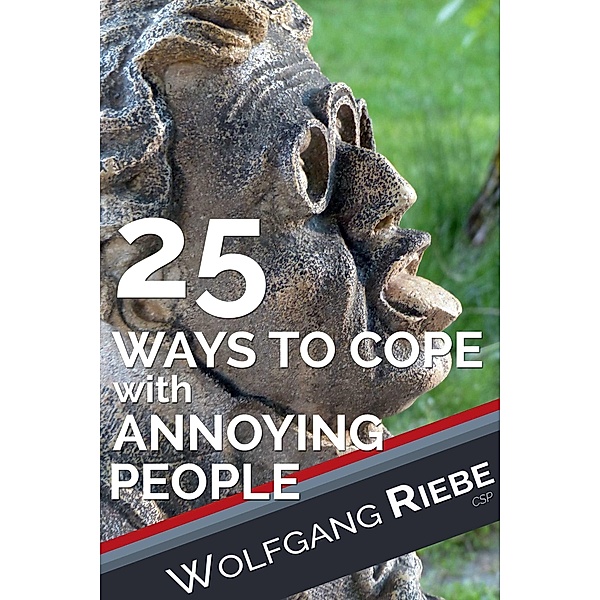 25 Ways of Coping with Annoying People, Wolfgang Riebe