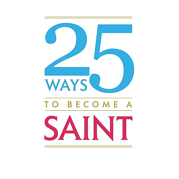 25 Ways to Become A Saint, Ignatius of the Side of Jesus