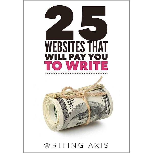 25 Websites that Will Pay You to Write, Writing Axis