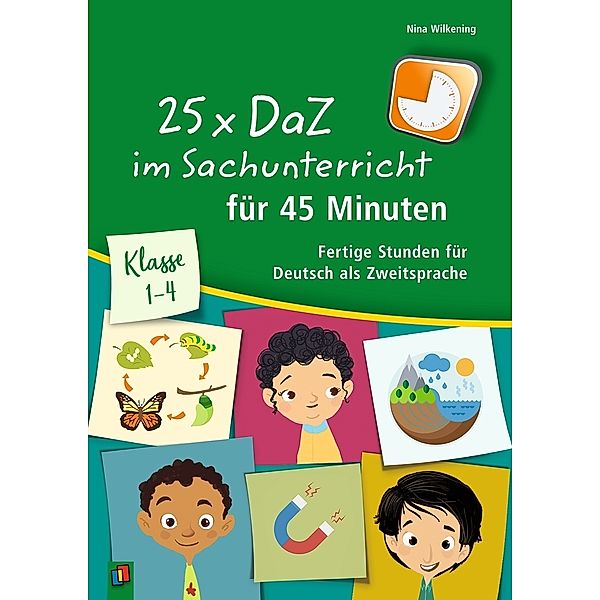 25 x DaZ im Sachunterricht für 45 Minuten - Klasse 1-4, Nina Wilkening