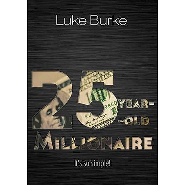 25-Year-Old Millionaire, Luke Burke