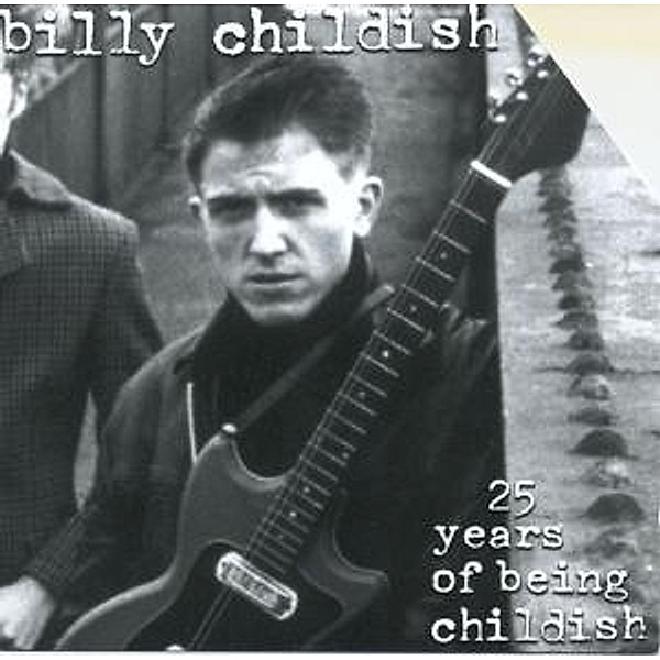 25 Years Of Being Childish, Billy Childish
