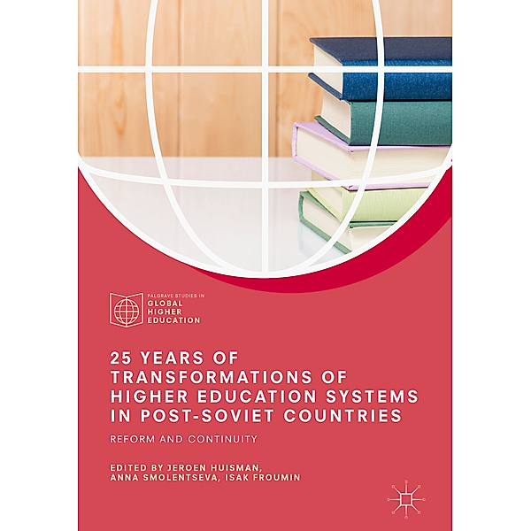 25 Years of Transformations of Higher Education Systems in Post-Soviet Countries