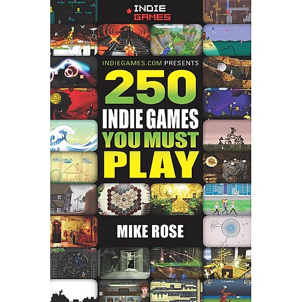 250 Indie Games You Must Play, Mike Rose