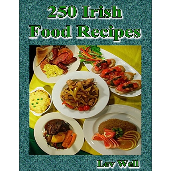250 Irish Food Recipes, Lev Well