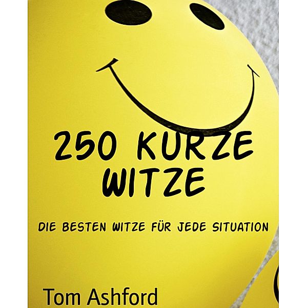 250 kurze Witze, Tom Ashford