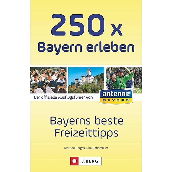 250 x Bayern erleben, Martina Gorgas, Lisa Bahnmüller