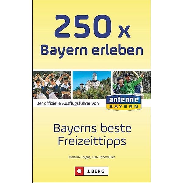 250 x Bayern erleben, Martina Gorgas, Lisa Bahnmüller