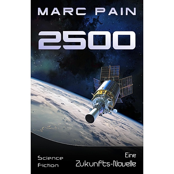 2500 / 25XX: Eine SciFi-Saga Bd.1, Marc Pain