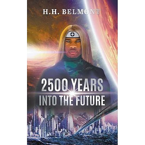 2500 Years into the Future / Go To Publish, H. H. Belmont