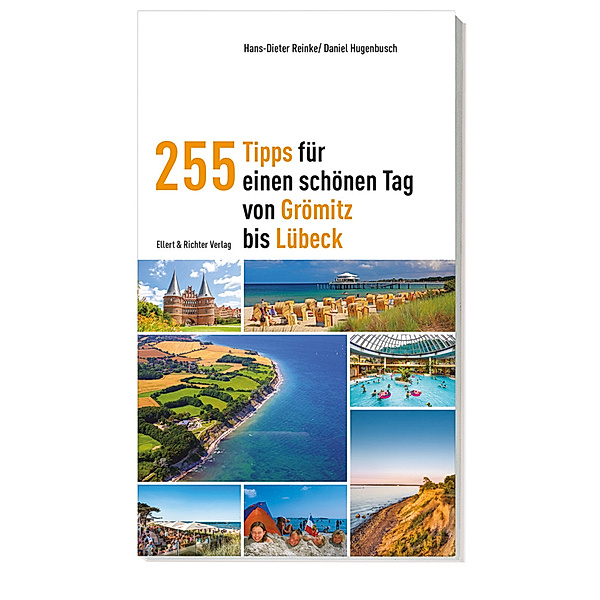 255 Tipps für einen schönen Tag von Grömitz bis Lübeck, Hans-Dieter Reinke, Daniel Hugenbusch