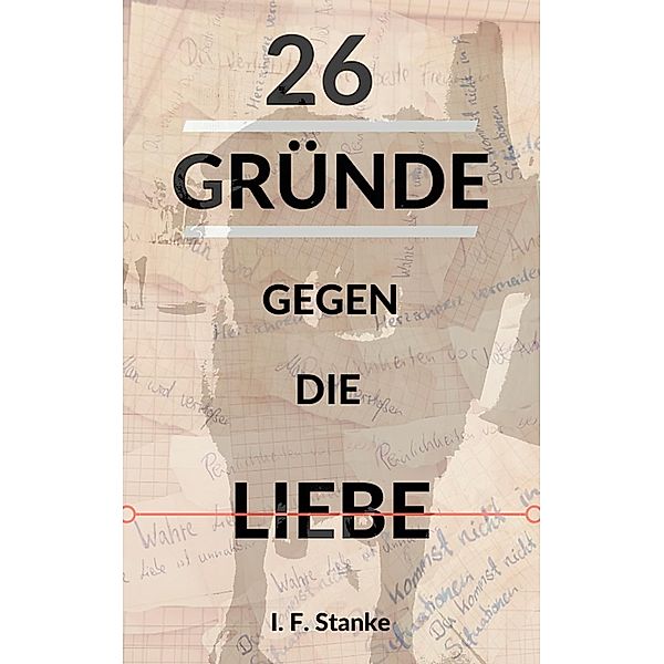 26 Gründe gegen die Liebe, I. F. Stanke