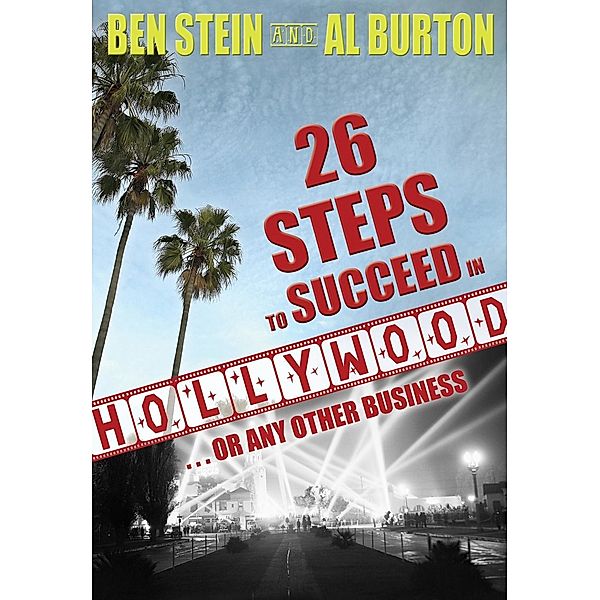 26 Steps to Succeed In Hollywood...or Any Other Business, Ben Stein, Al Burton