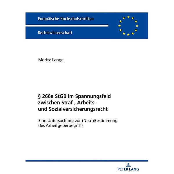 266a StGB im Spannungsfeld zwischen Straf-, Arbeits- und Sozialversicherungsrecht, Lange Moritz Lange