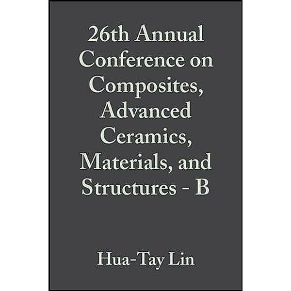 26th Annual Conference on Composites, Advanced Ceramics, Materials, and Structures - B, Volume 23, Issue 4 / Ceramic Engineering and Science Proceedings Bd.23