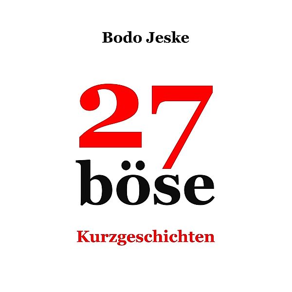 27 böse Kurzgeschichten, Bodo Jeske