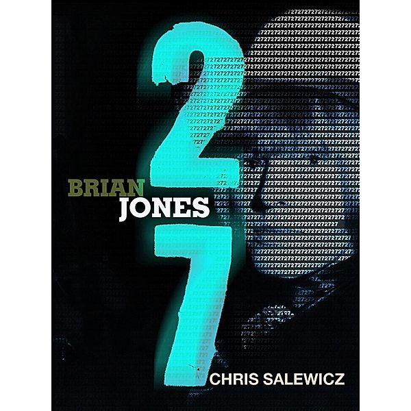 27: Brian Jones / The 27 Club Series, Chris Salewicz