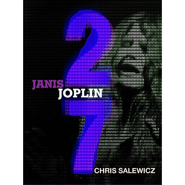 27: Janis Joplin / The 27 Club Series, Chris Salewicz