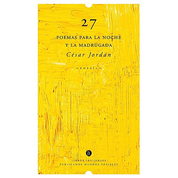 27 poemas para la noche y la madrugada (Cantar de las semillas, #1) / Cantar de las semillas, César Jordán
