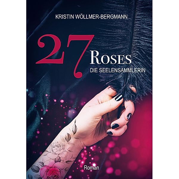 27 Roses / Im Bann der Unterwelt Bd.7, Kristin Wöllmer-Bergmann