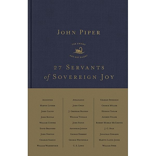 27 Servants of Sovereign Joy, John Piper