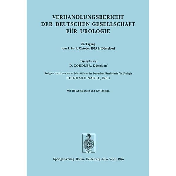 27. Tagung vom 1. bis 4. Oktober 1975 in Düsseldorf / Verhandlungsbericht der Deutschen Gesellschaft für Urologie Bd.27