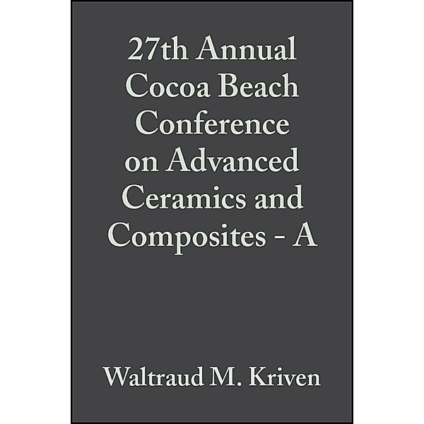 27th Annual Cocoa Beach Conference on Advanced Ceramics and Composites  - A, Volume 24, Issue 3 / Ceramic Engineering and Science Proceedings Bd.24
