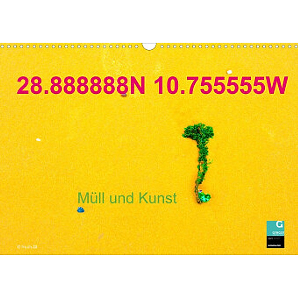 28.888888N 10.755555W  Müll und Kunst (Wandkalender 2022 DIN A3 quer), Fru.ch