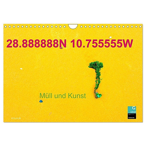 28.888888N 10.755555W Müll und Kunst (Wandkalender 2024 DIN A4 quer), CALVENDO Monatskalender, Fru.ch