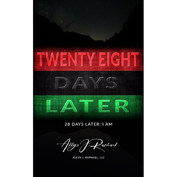 28 Days Later: I Am / I Am, Allyn J. Raphael