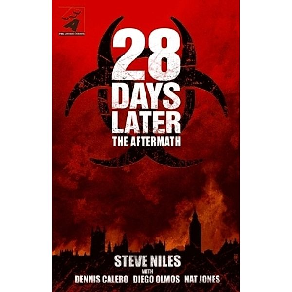 28 Days Later: The Aftermath, Steve Niles, Dennis Calero, Dan Nakrosis