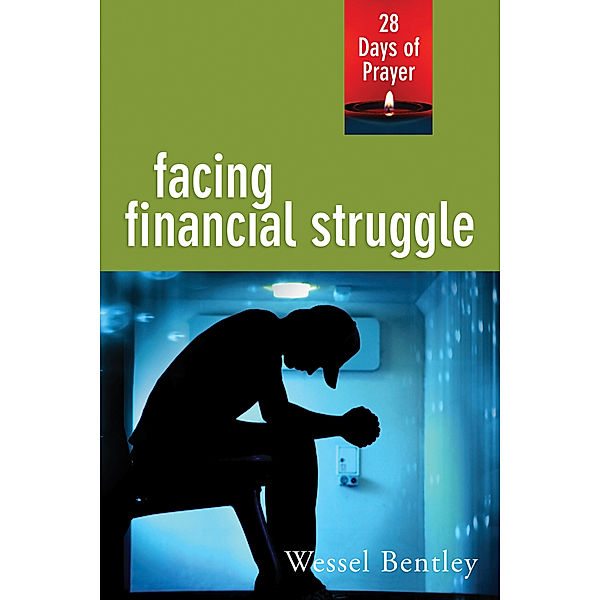 28 Days of Prayer: Facing Financial Struggle, Wessel Bentley