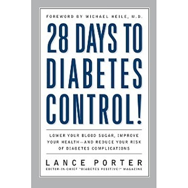 28 Days to Diabetes Control!, Lance Porter
