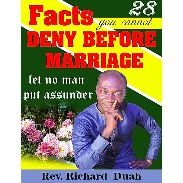 28 facts you cannot deny before marriage, Rev. Richard Duah