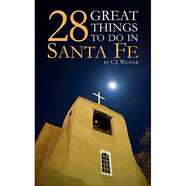 28 Great Things To Do In Santa Fe, CJ Weaver