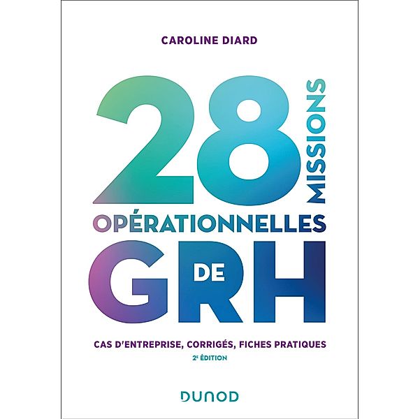 28 missions opérationnelles de GRH - 2e éd. / Hors Collection, Caroline Diard