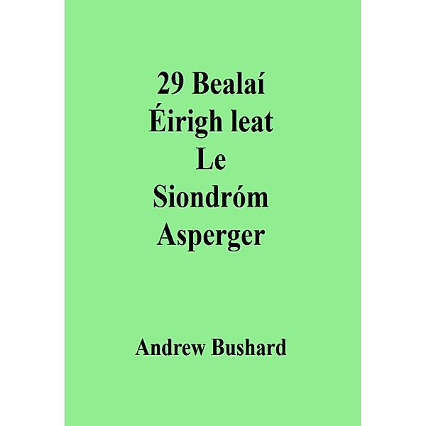 29 Bealaí Éirigh leat Le Siondróm Asperger, Andrew Bushard