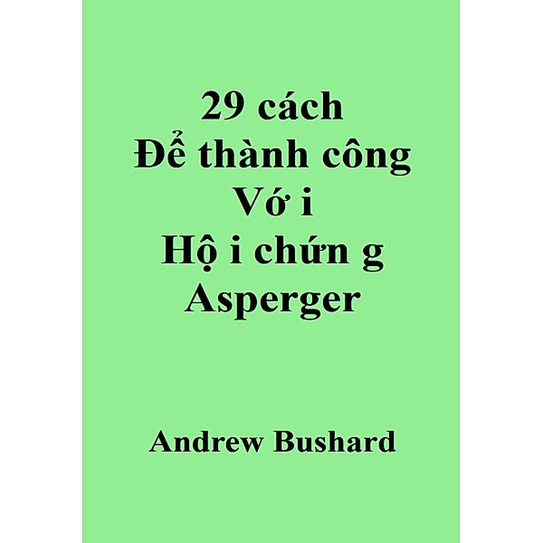 29 cách Ð¿ thành công V¿i H¿i ch¿ng Asperger, Andrew Bushard