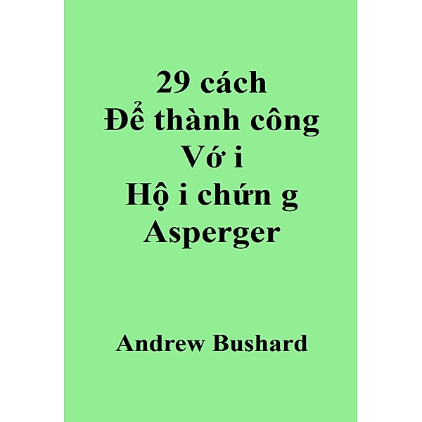 29 cách Ð¿ thành công V¿i H¿i ch¿ng Asperger, Andrew Bushard