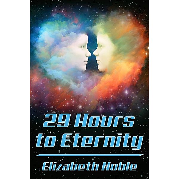 29 Hours to Eternity / JMS Books LLC, Elizabeth Noble