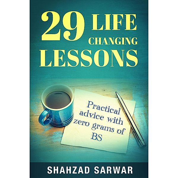 29 Life Changing Lessons, Shahzad Sarwar