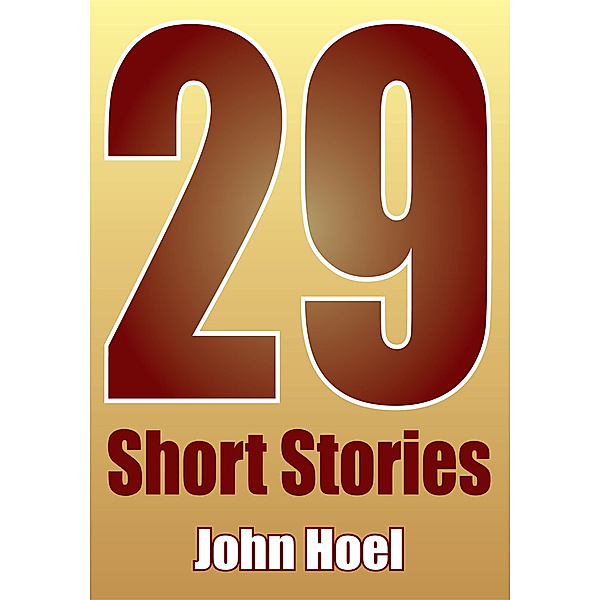 29 Short Stories, John Hoel