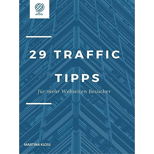 29 Traffic Tipps für mehr Webseiten Besucher, Martina Kloss