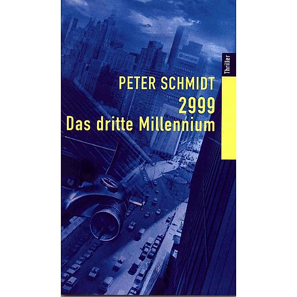 2999 - DAS DRITTE MILLENNIUM, Peter Schmidt