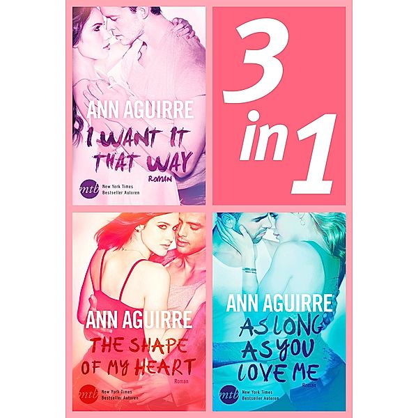 2B Trilogy - Die Liebe hat ihren eigenen Plan, Ann Aguirre