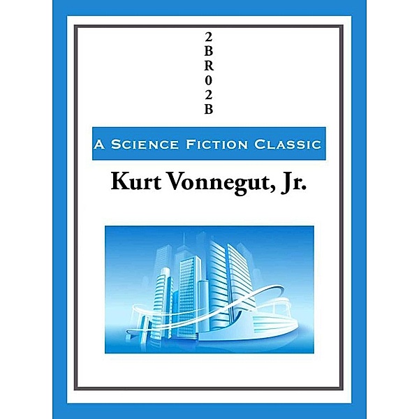 2BR02B, Kurt Vonnegut