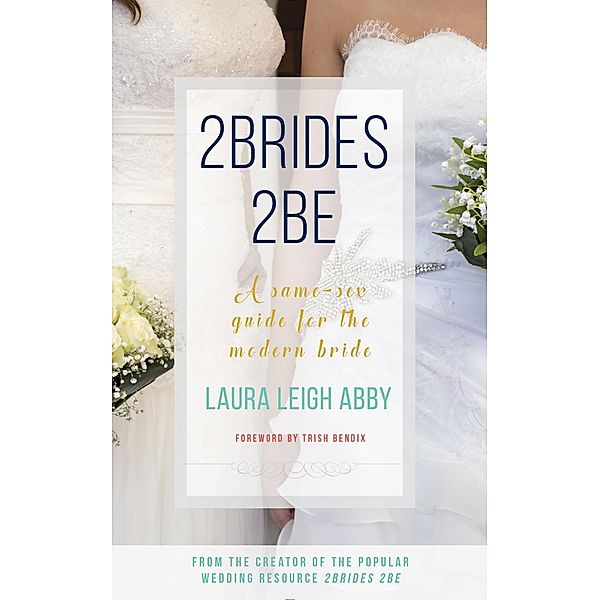 2Brides 2Be, Laura Leigh Abby