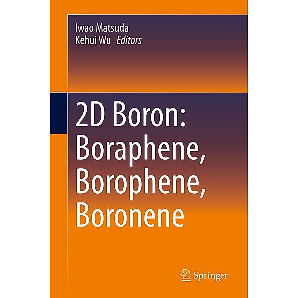 2D Boron: Boraphene, Borophene, Boronene