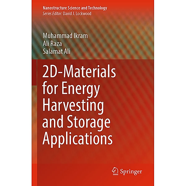 2D-Materials for Energy Harvesting and Storage Applications, Muhammad Ikram, Ali Raza, Salamat Ali