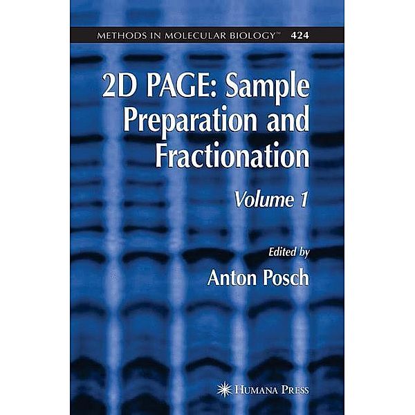 2D PAGE: Sample Preparation and Fractionation, Anton Posch